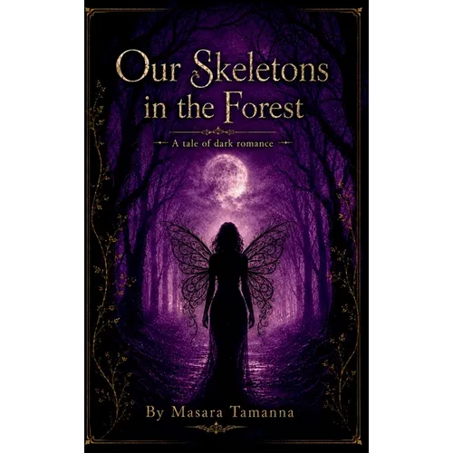 Our Skeletons in the Forest: A Tale of Dark Romance