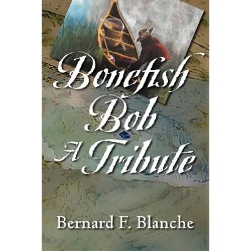 Bonefish Bob: A Tribute