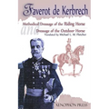 Methodical Dressage of the Riding Horse according to the last teachings of Francois Baucher and Dressage of the Outdoor Horse: From The last teaching