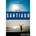Estudios Biblicos - Santiago: Libro de Santiago