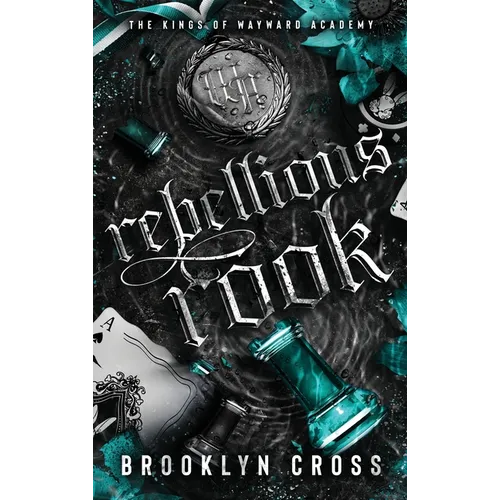 Rebellious Rook: Book 4 in the Addictive Mafia Why Choose Academy Series