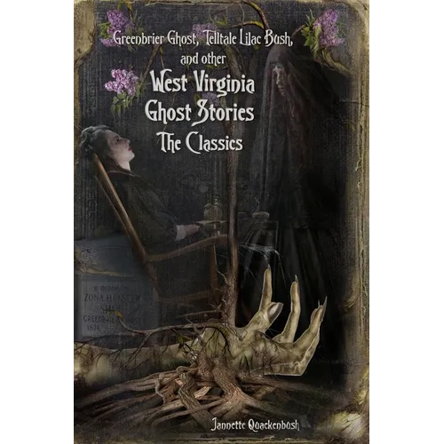 West Virginia Ghost Stories: The Classics