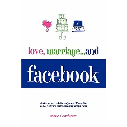 Love, Marriage. . .and Facebook