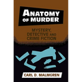 Anatomy of Murder: Mystery, Detective, and Crime Fiction