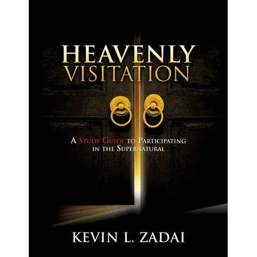 Heavenly Visitation: A Study Guide to Participating in the Supernatural