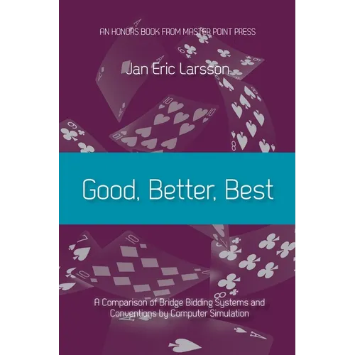 Good, Better, Best: A comparison of bridge bidding systems and conventions by computer simulation