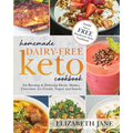 Homemade Dairy-Free Keto Cookbook: Fat Burning & Delicious Meals, Shakes, Chocolate, Ice Cream, Yogurt and Snacks