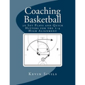 Coaching Basketball: 30 Set Plays and Quick Hitters for the 1-4 High Alignment
