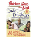 Dads & Daughters: Stories about the Special Relationship Between Fathers and Daughters