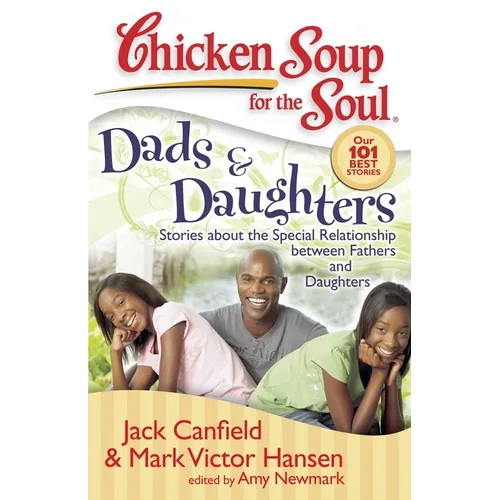 Dads & Daughters: Stories about the Special Relationship Between Fathers and Daughters