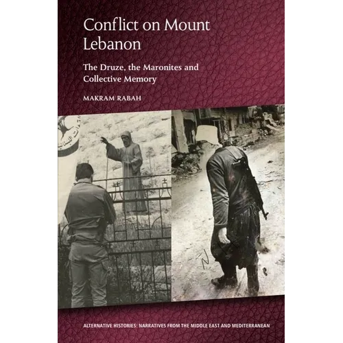 Conflict on Mount Lebanon: The Druze, the Maronites and Collective Memory