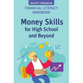Financial Literacy Handbook: Money Skills for High School and Beyond