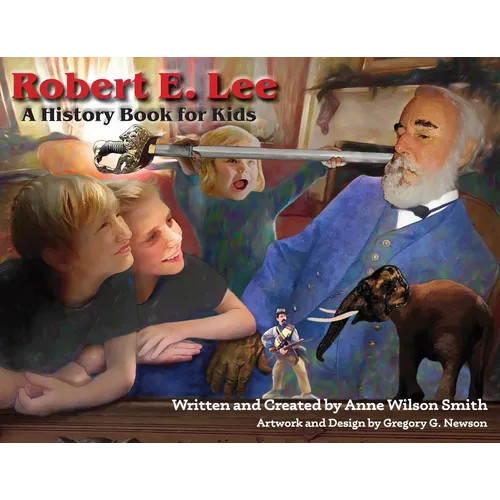 Robert E. Lee: A History Book for Kids