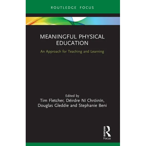 Meaningful Physical Education: An Approach for Teaching and Learning