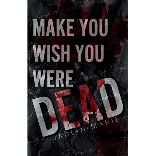 Make You Wish You Were Dead