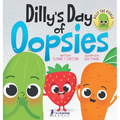 Dilly's Day Of Oopsies: A Confidence Boosting Toddler Book About Making Mistakes