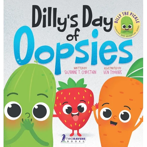 Dilly's Day Of Oopsies: A Confidence Boosting Toddler Book About Making Mistakes