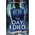 The Day I Died