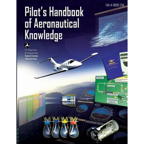 Pilot's Handbook of Aeronautical Knowledge: Black and White Edition