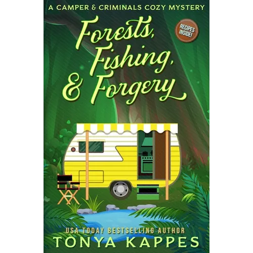 Forests, Fishing, & Forgery: A Camper and Criminals Cozy Mystery
