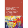 The Routledge Introduction to Auto/biography in Canada