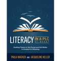 Literacy in a PLC at Work(r): Guiding Teams to Get Going and Get Better in Grades K-6 Reading (Implement the PLC at Work(r) Process to Support Student