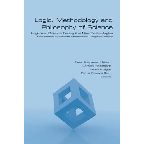 Logic, Methodology and Philosophy of Science. Logic and Science Facing the New Technologies