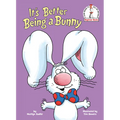 It's Better Being a Bunny: A P.J. Funnybunny Book