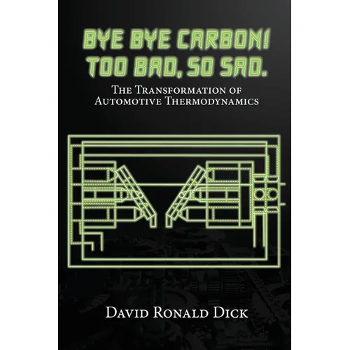 Bye-Bye Carbon! Too Bad, So Sad.: The Transformation of Automotive Thermodynamics
