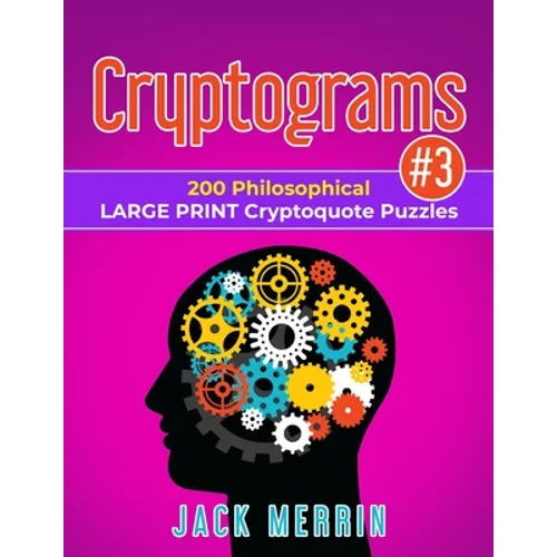 Cryptograms #3: 200 Philosophical LARGE PRINT Cryptoquote Puzzles