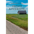 Sweet Adversity: A Southern Writer Finds Stories-and Good-in Everything