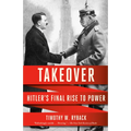 Takeover: Hitler's Final Rise to Power