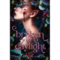 Broken by Daylight (Standard Edition)