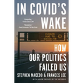 In Covid's Wake: How Our Politics Failed Us