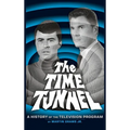 The Time Tunnel: A History of the Television Series (Hardback)