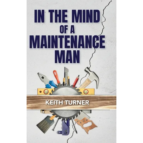 In The Mind Of A Maintenance Man