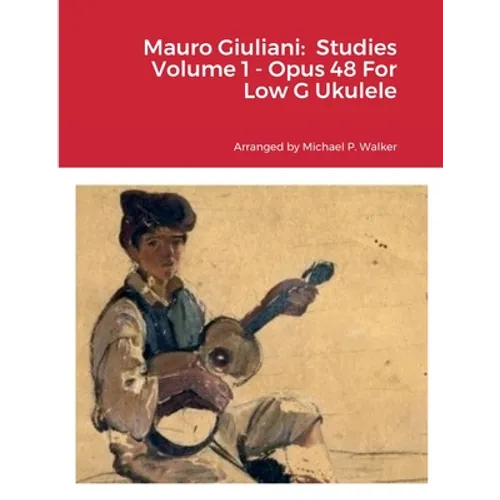 Mauro Giuliani: Studies Volume 1 - Opus 48 For Low G Ukulele