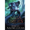 Naga Brides Series Collection Books 4-6: A Monster Romance
