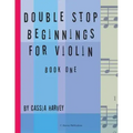 Double Stop Beginnings for Violin, Book One