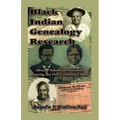 Black Indian Genealogy Research: African-American Ancestors Among the Five Civilized Tribes, An Expanded Edition