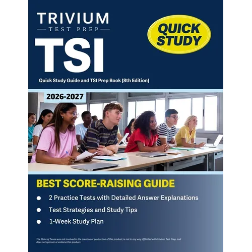TSI Quick Study Guide 2026-2027: 2 Practice Tests with Detailed Answer Explanations and TSI Prep Book [8th Edition]