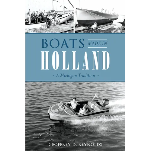 Boats Made in Holland: A Michigan Tradition
