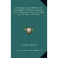 Historical Record Of The Posterity Of William Black, Who Settled In This Country In The Year 1775 (1885)