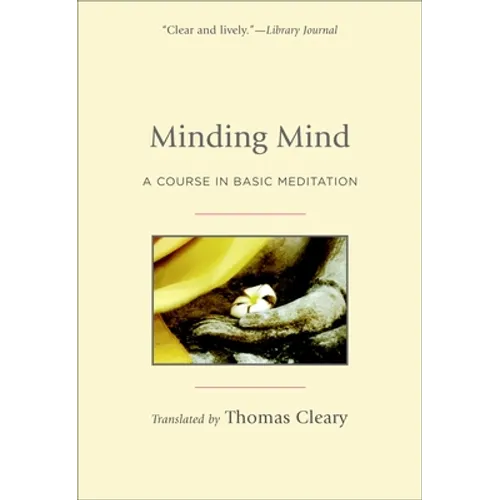 Minding Mind: A Course in Basic Meditation