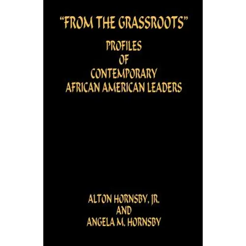 From the Grassroots - Profiles of Contemporary African American Leaders