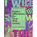 Positive Affirmations for Teens With Anxiety