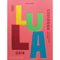 The Lula Cafe Cookbook: Collected Recipes and Stories