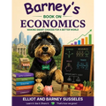 Barney's Book On Economics: Making Smart Choices For A Better World