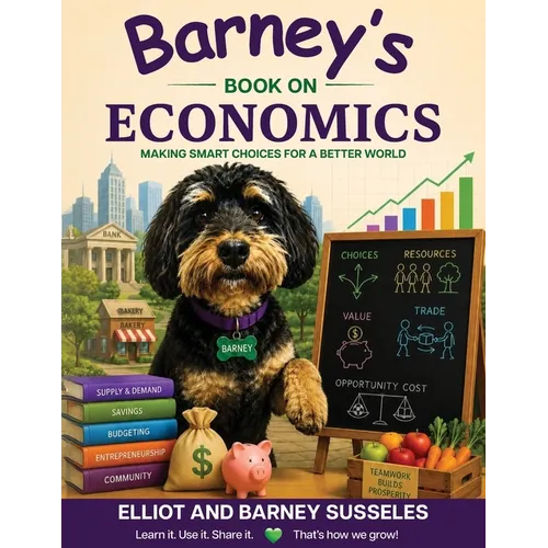 Barney's Book On Economics: Making Smart Choices For A Better World