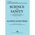 Science and Sanity: An Introduction to Non-Aristotelian Systems and General Semantics Sixth Edition